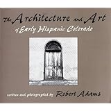 the architecture and art of early hispanic colorado