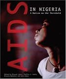 AIDS in Nigeria: A Nation on the Threshold (Harvard Series on Population and Development Studies)