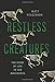 Restless Creatures: The Story of Life in Ten Movements