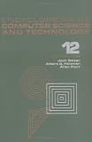 Encyclopedia of Computer Science and Technology: Vol 12: Volume 12 - Pattern Recognition: Structural Description Languages to Reliability of Computer Systems