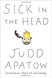 Sick in the Head: Conversations About Life and Comedy
