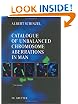 Catalogue of Unbalanced Chromosome Aberrations in Man