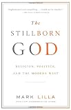 The Stillborn God: Religion, Politics, and the Modern West (Vintage)