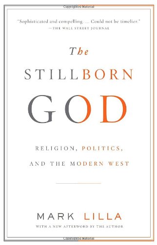 The Stillborn God: Religion, Politics, and the Modern West (Vintage)
