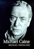 Michael Caine: A Biography