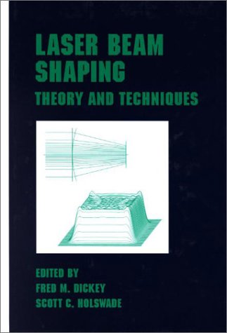 Laser Beam Shaping: Theory and Techniques