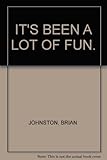 It's been a lot of fun : an autobiography