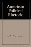 American political rhetoric : a reader