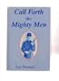 Call Forth the Mighty Men
