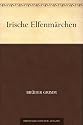 Irische Elfenmärchen