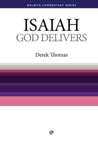 God Delivers: Isaiah Simply Explained (Welwyn Commentary Series)