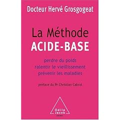 La m�thode acide-base : Perdre du poids, ralentir le vieillissement, pr�venir les maladies