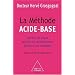 La m�thode acide-base : Perdre du poids, ralentir le vieillissement, pr�venir les maladies