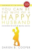 You Can Be the Wife of a Happy Husband:Discovering the Keys to Marital Success
