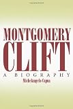 Montgomery Clift : A Biography