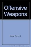 Offensive weapons