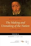Scotland: The Making and Unmaking of the Nation C1100 -1707: 4