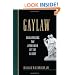 Gaylaw: Challenging the Apartheid of the Closet