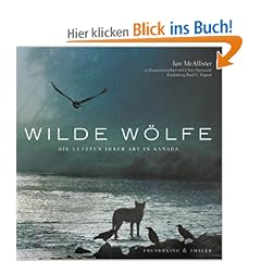 Wilde W�lfe: Die letzten ihrer Art in Kanada