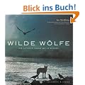 Wilde W�lfe: Die letzten ihrer Art in Kanada