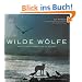 Wilde W�lfe: Die letzten ihrer Art in Kanada