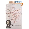 The Adventures of Arthur Conan Doyle: A Biography