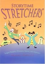 Storytime Stretchers: Tongue Twisters, Choruses, Games, and Charades