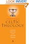 Celtic Theology: Humanity, World, and God in Early Irish Writings