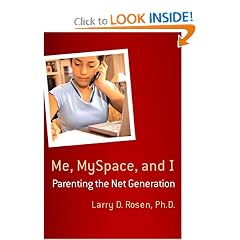 Me, MySpace, and I: Parenting the Net Generation