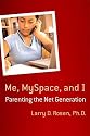 Me, MySpace, and I: Parenting the Net Generation