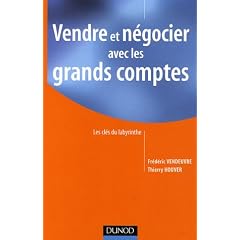 Vendre et n�gocier avec les grands comptes : Les cl�s du labyrinthe