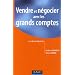 Vendre et n�gocier avec les grands comptes : Les cl�s du labyrinthe