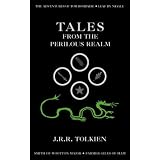 Tales from the Perilous Realm: Farmer Giles of Ham / The Adventures of Tom Bombadil / Leaf by Niggle / Smith of Wootton Majorvon "John Ronald Reuel Tolkien"