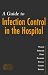 Guide to Infection Control in the Hospital: An Official Publication of the Internatio...