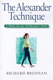 Alexander Technique: A Practical Introduction (Practical Introductions)