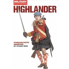 Highlander: Fearless Celtic Warrior (Military Illustrated Classic Soldiers)