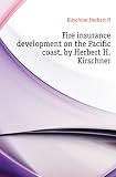Produkt-Bild: Fire insurance development on the Pacific coast, by Herbert H. Kirschner