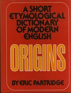 origins a short etymological dictionary of modern english
