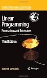 Linear Programming: Foundations and Extensions (International Series in Operations Research & Management Science)