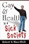 Gay & Healthy in a Sick Society: The Minor Details