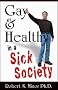 Gay & Healthy in a Sick Society: The Minor Details