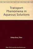 Transport phenomena in aqueous solutions