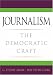 Journalism: The Democratic Craft