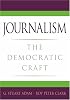 Journalism: The Democratic Craft