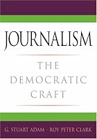 Journalism: The Democratic Craft