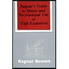 Click here to buy Ragnar's Guide To Home And Recreational Use Of High Explosives by  Ragnar Benson.