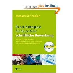 Praxismappe f�r die perfekte schriftliche Bewerbung. Mit CD-ROM: Mit ausf�hrlicher Anleitung sowie zahlreichen Formulierungshilfen und Beispielen f�r Bewerbungsfotos