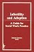 Infertility and Adoption: A Guide for Social Work Practice