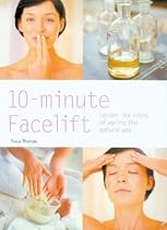 10-Minute Facelift: Lessen the Signs of Ageing the Natural Way (Hamlyn Health & Well Being)