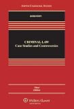 Criminal Law: Case Studies and Controversies, Third Edition (Aspen Casebook Series)